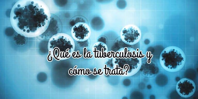 ¿Qué es la tuberculosis y cómo se trata?