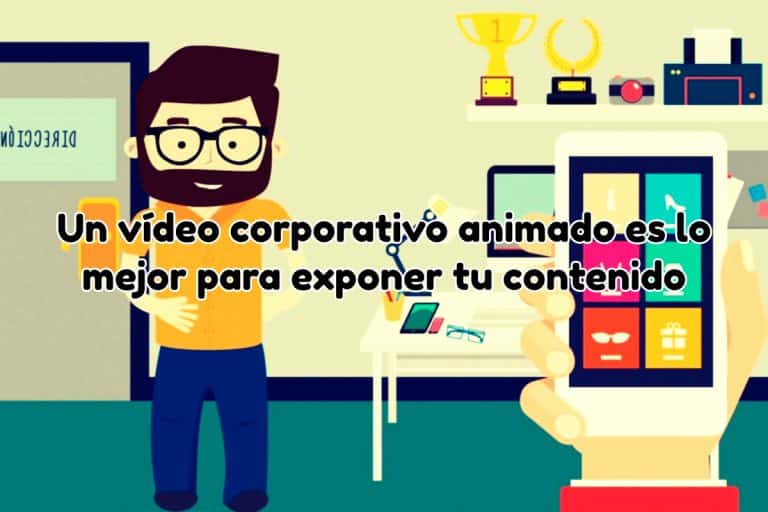 Un vídeo corporativo animado es lo mejor para exponer tu contenido